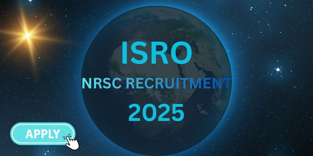 ISRO NRSC Recruitment 2025