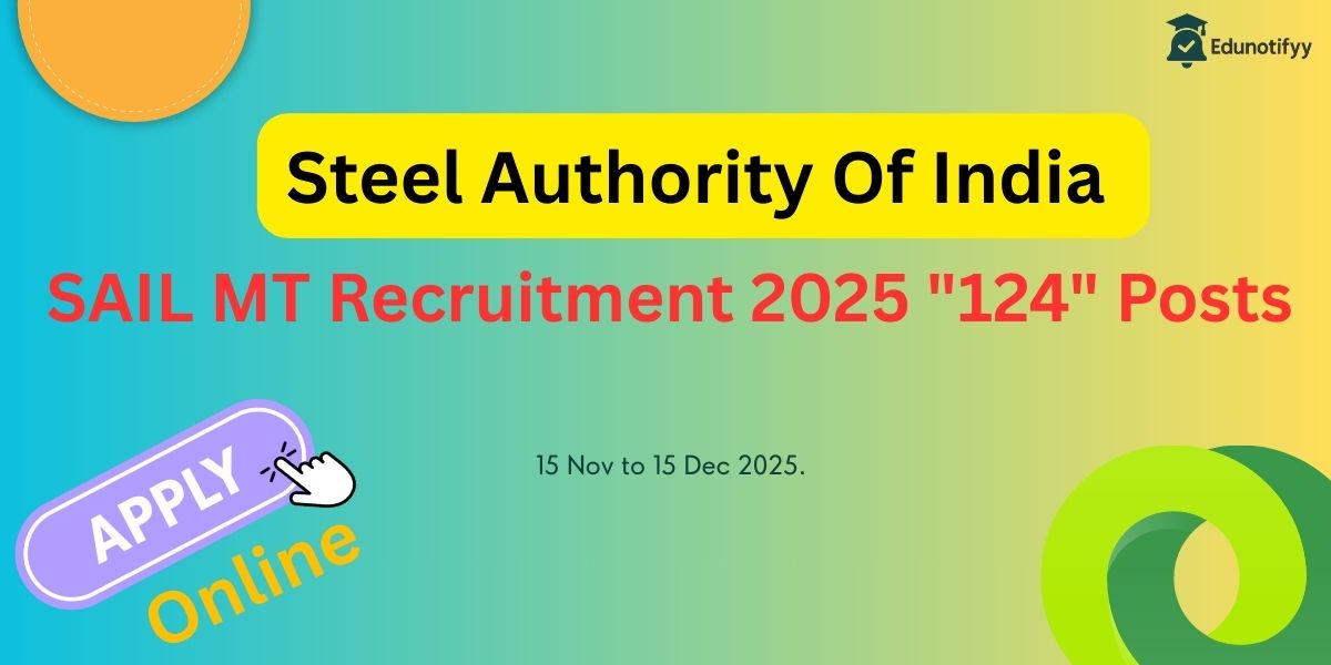 SAIL MT Recruitment 2025 "124" Posts