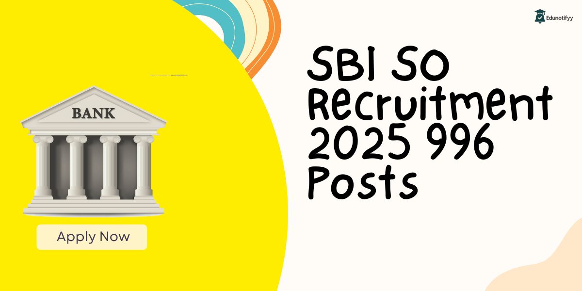 SBI SO Recruitment 2025 (996) Posts Apply Now